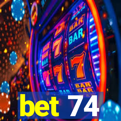 bet 74